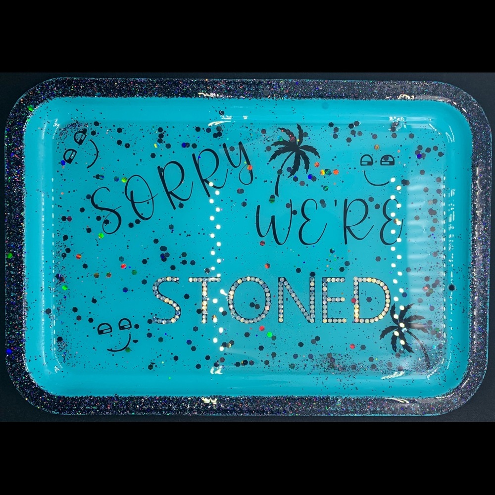 Sorry Were Stoned tray